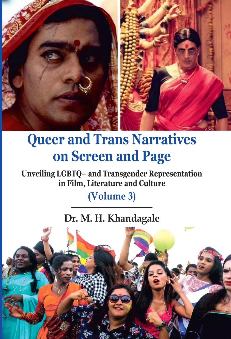 Queer and Trans Narratives on Screen and Page: Unveiling LGBTQ+ and Transgender Representation in Film, Literature and Culture ( Val-  3 )