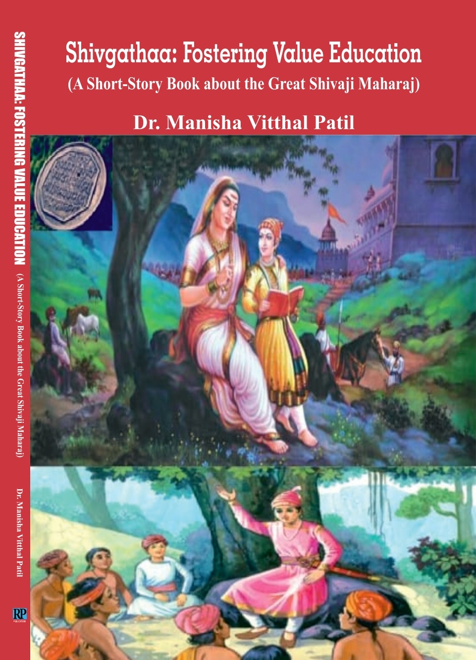 SHIVGATHAA : FOSTERING VALUE EDUCATION   ( A short story book about the great Shivaji Maharaj)
