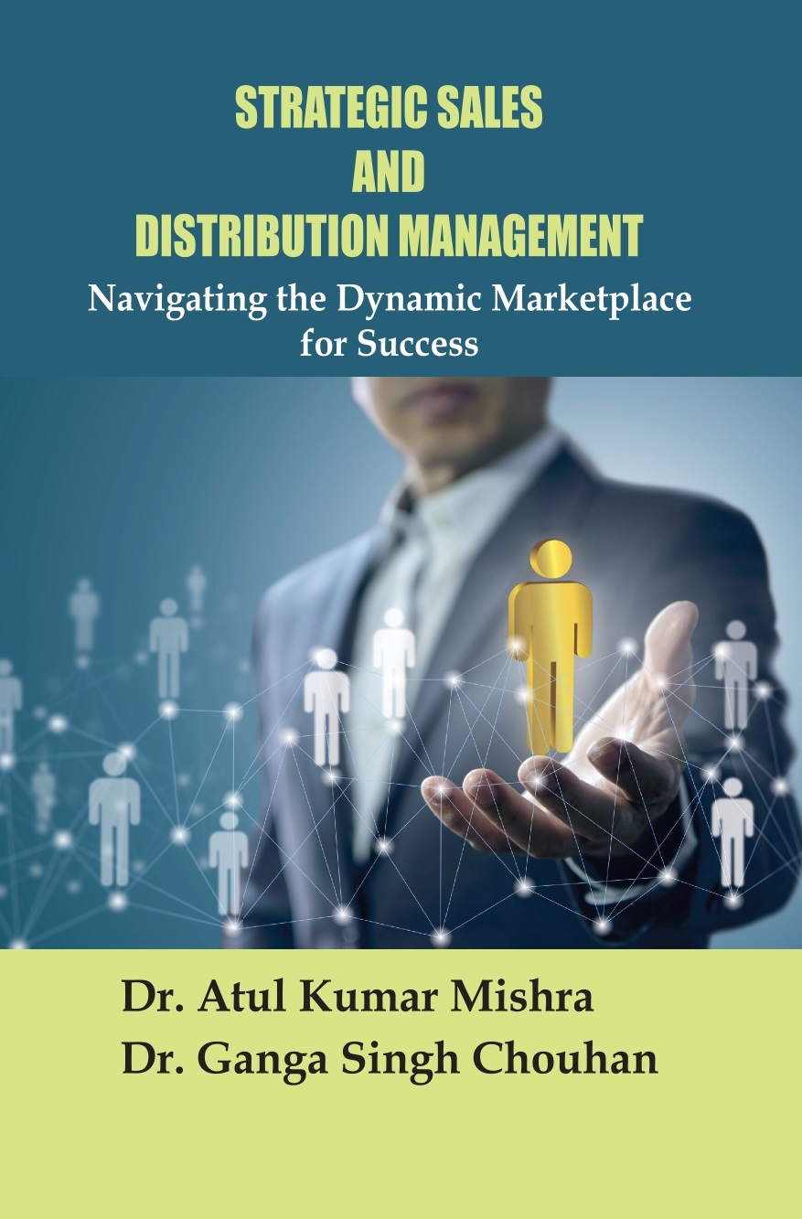 Strategic Sales and Distribution Management: Navigating the Dynamic Marketplace for Success