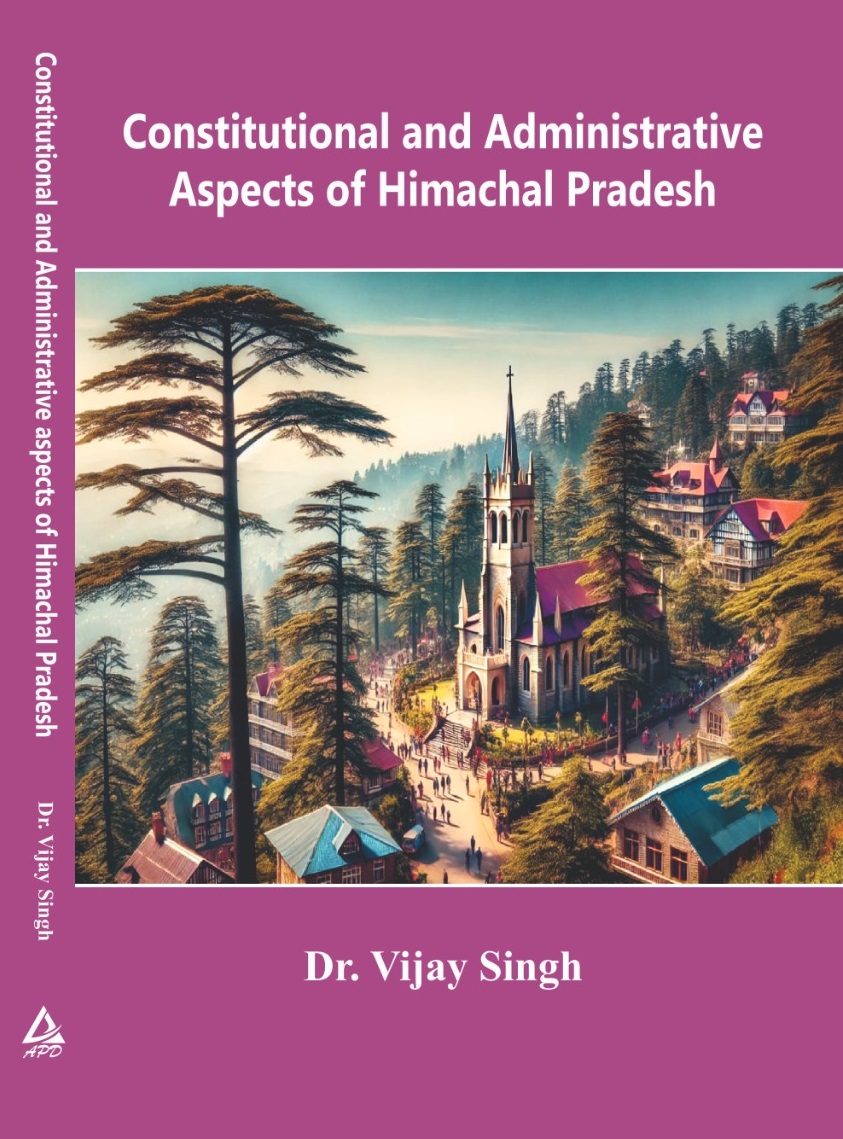  Constitutional and Administrative Aspects of  Himachal Pradesh 